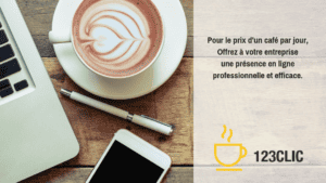 123CLIC - Pour le prix d’un café par jour Offrez à votre entreprise un site Internet professionnel et efficace